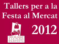 NOUS TALLERS PER A LA FESTA DEL MERCAT A LA PLAÇA 2012