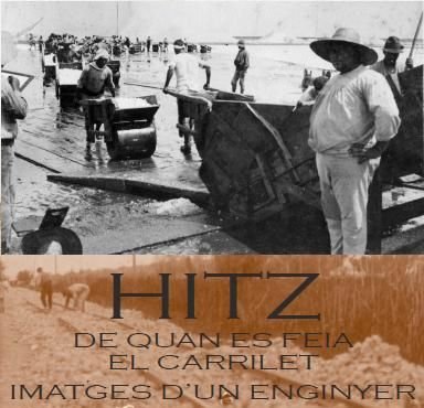 Ajuntament d´Amposta > Comunicació > Exposició “Hitz. De quan es feia el carrilet. Imatges d’un enginyer”,