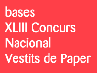 BASES REGULADORES DEL XLIII CONCURS NACIONAL DE VESTITS DE PAPER