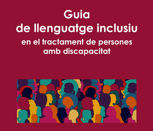 La Generalitat publica una Guia de llenguatge inclusiu en el tractament de les persones amb discapacitat